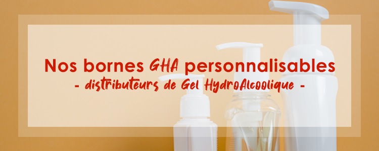 Bornes hygiène GHA personnalisables - distributeurs de Gel HydroAlcoolique -